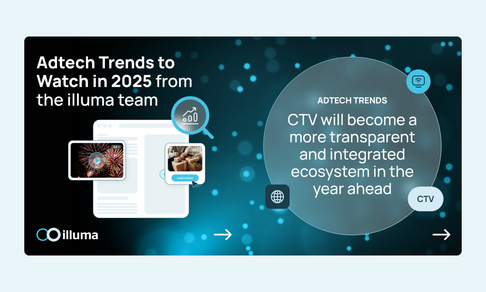 Adtech Trends to Watch in 2025 – From the illuma Team